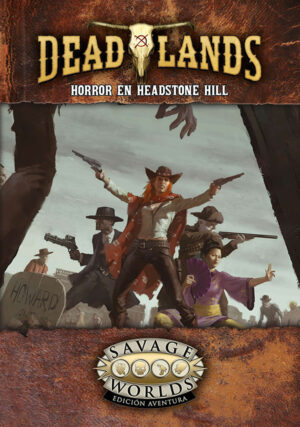 Horror en Headstone Hill (Deadlands)
