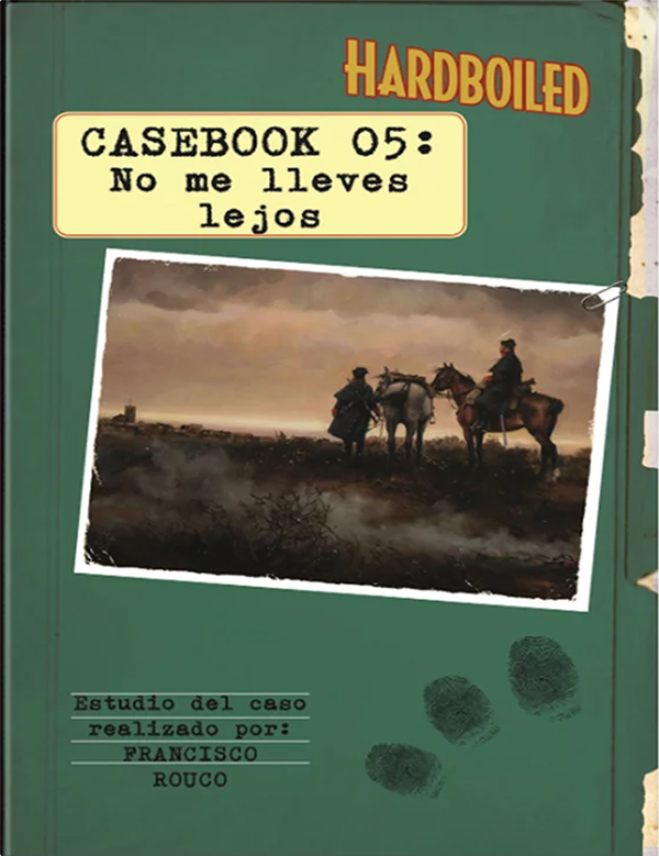 Casebook 05: No me lleves lejos